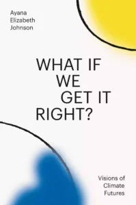 What If We Get It Right